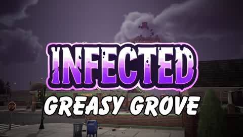 Infected (Greasy Grove)
