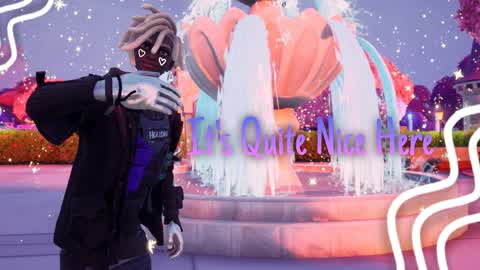 It's Quite Nice Here ✨