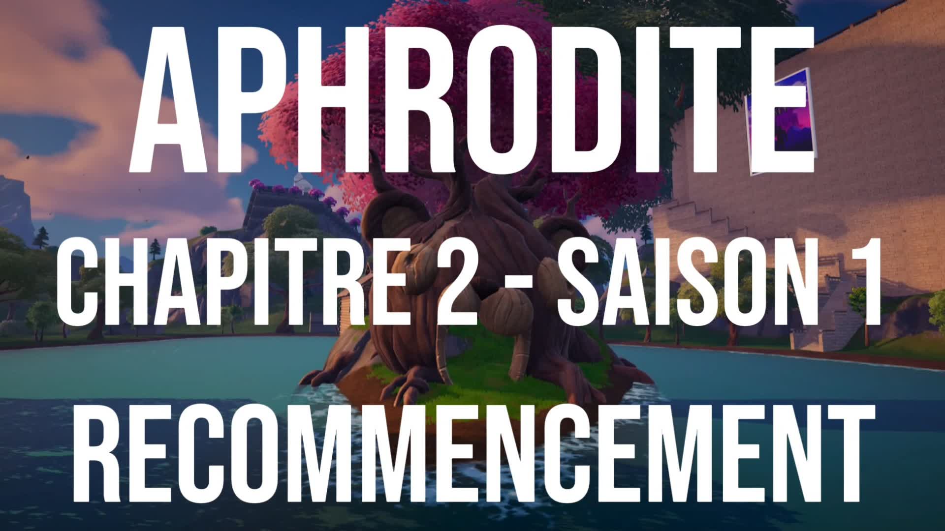 APHRODITE CH2 SAISON 1 : RECOMMENCEMENT