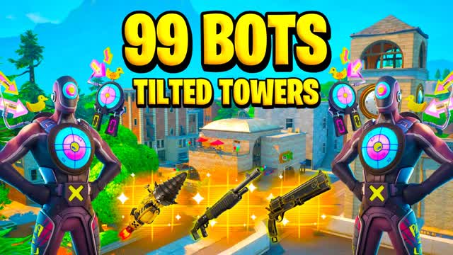 99 Bots Tilted Towers