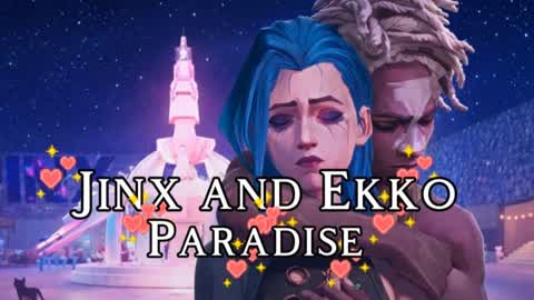 💕 Jinx and Ekko Paradise 💕
