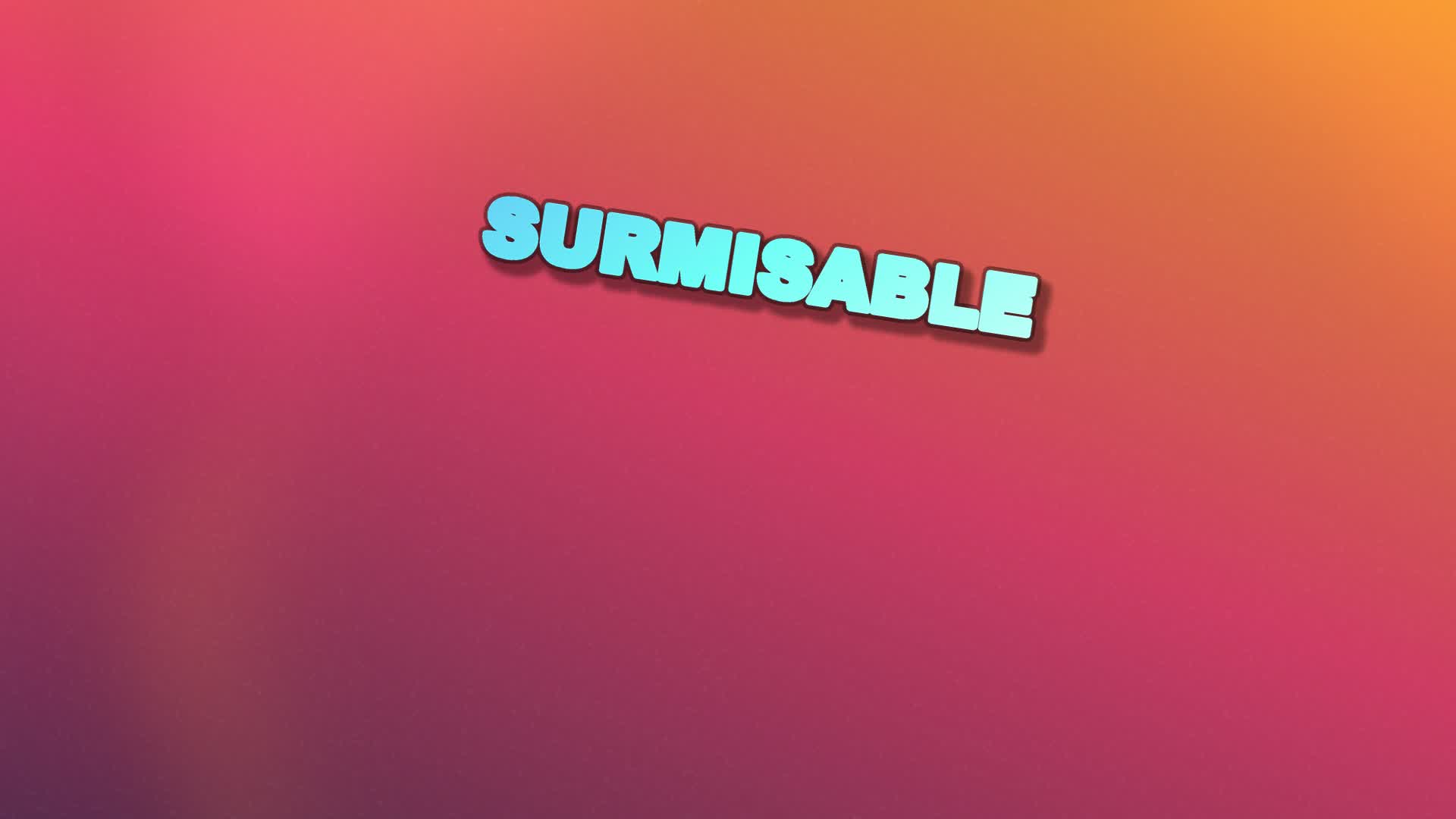 SURMISABLE