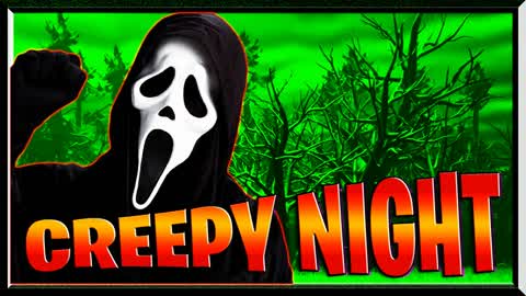 CREEPY NIGHT