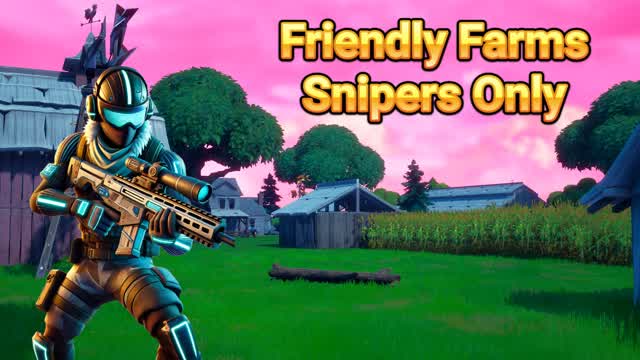 Friendly Farms (Snipers Only)