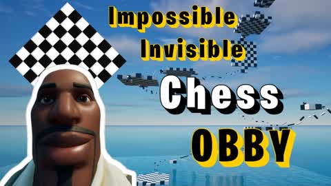 IMPOSSIBLE INVISIBLE CHESS OBBY