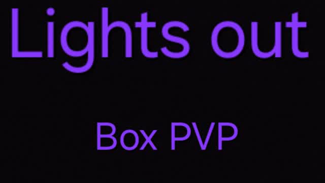 LIGHTS OUT BOX PVP