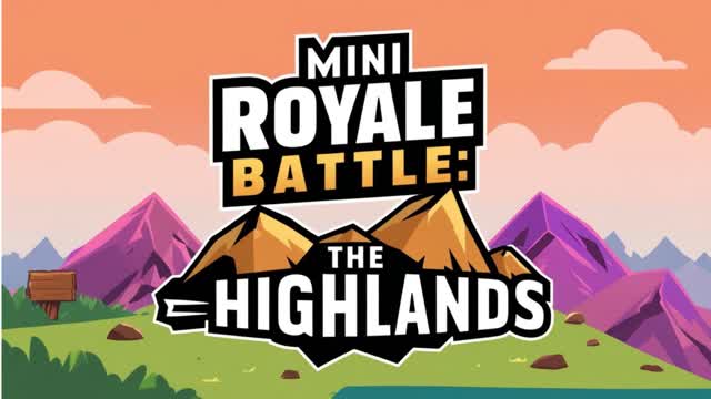 Mini Royale Battle: The Highlands