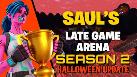 Saul's Late Game Arena! [SEASON 2]