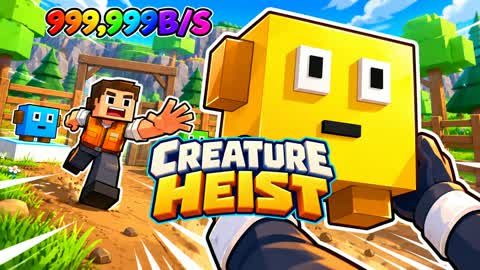 CREATURE HEIST - STEAL & GROW