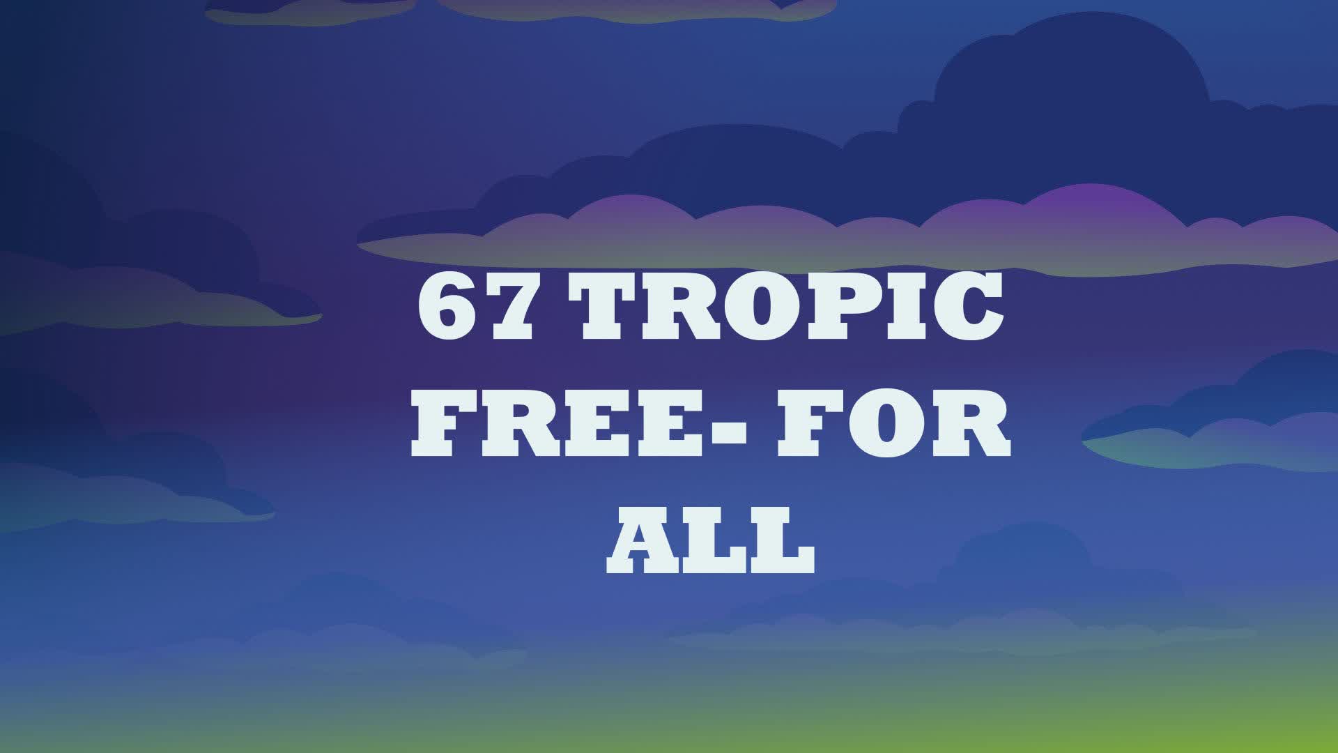 67 トロピック・フリー・フォー・オール