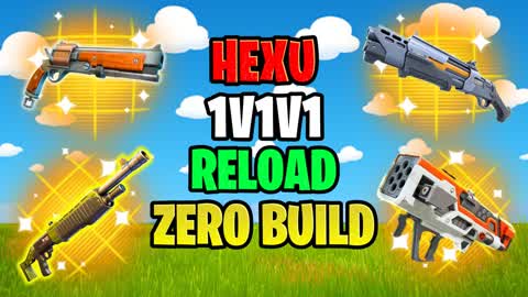 HEXU 1V1V1 RELOAD ⭐ZERO BUILD