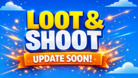 Loot & Shoot