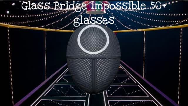 Glass bridge impossible 50+ glasses
