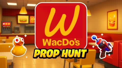 WacDo’s PROP HUNT 🍔