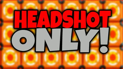HEADSHOT ONLY [CraZZy]