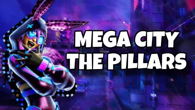 🏙️MEGA CITY - THE PILLARS🏙️