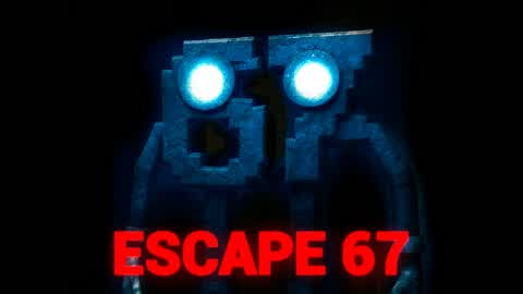 ESCAPE THE 67 [HORROR]