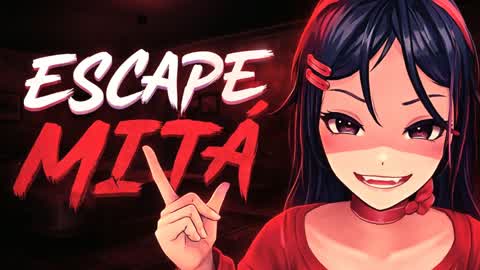 ESCAPE MITA [HORROR]