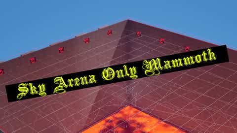 Sky Arena Only Mammoth