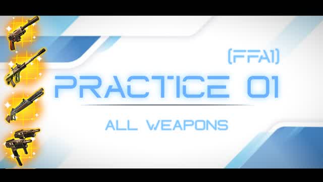 PRACTICE: ALL WEAPONS [FFA1]