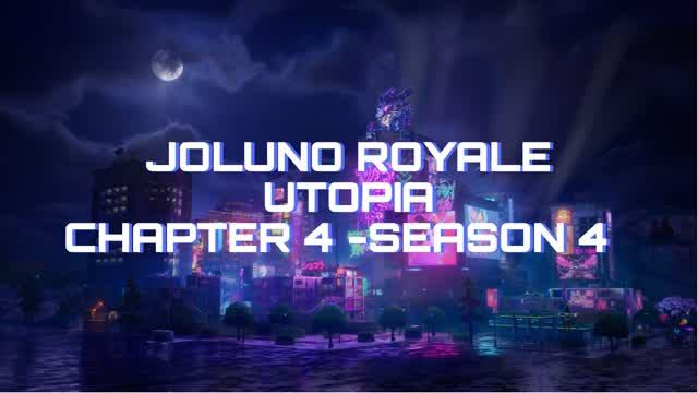 Joluno Royale: Utopia (CH4-S4)🌃