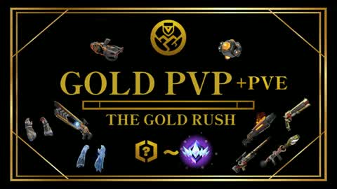 GOLD PVP+PVE  GOLD RUSH