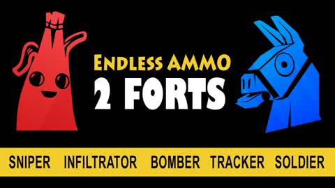 Endless Ammo: 2 Forts